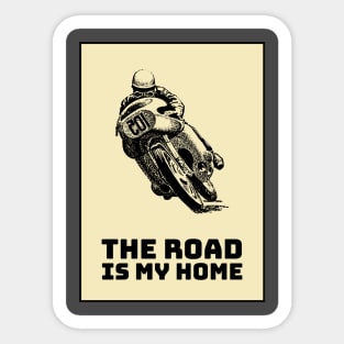 Road is my home - motorcycle tshirt Sticker